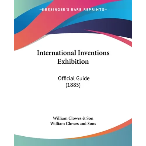 International Inventions Exhibition: Official Guide (1885) - Paperback