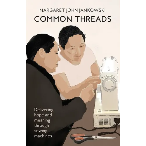 Common Threads: Delivering Home and Meaning Through Sewing Machines - Paperback
