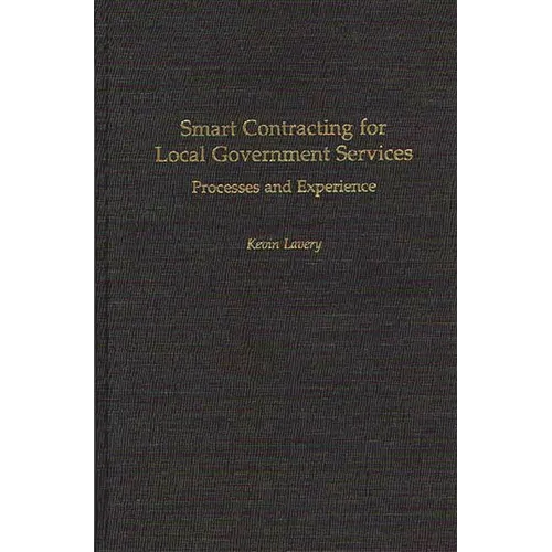 Smart Contracting for Local Government Services: Processes and Experience - Hardcover