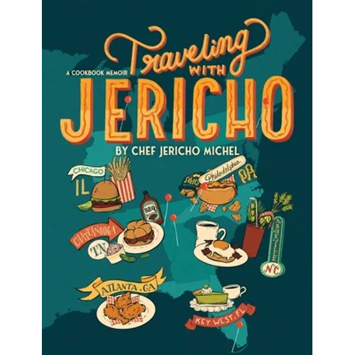 Traveling with Jericho: A Cookbook Memoir - Hardcover