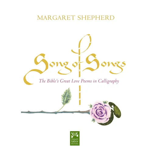 Song of Songs: The Bible's Great Love Poems in Calligraphy - Hardcover