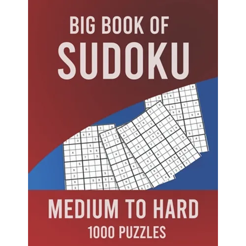 Big Book of Sudoku Medium to Hard 1000 Puzzles: Huge Collection of 1000 Puzzles, Medium to Hard Level - Paperback