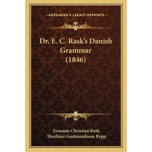 Dr. E. C. Rask's Danish Grammar (1846) - Paperback