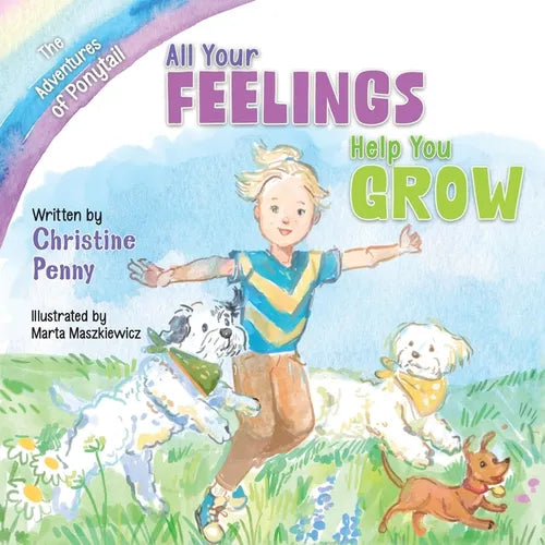 The Adventures of Ponytail: All Your Feelings Help You Grow - Paperback