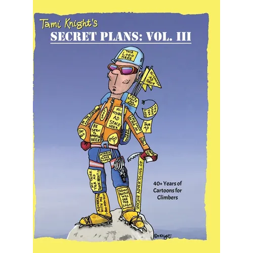 Secret Plans: 40+ Years of Cartoons for Climbers - Hardcover