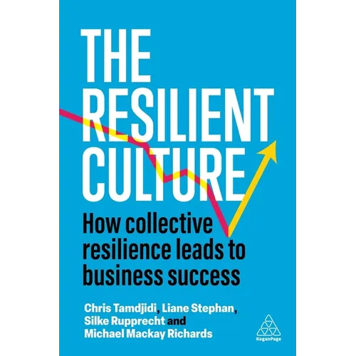 The Resilient Culture: How Collective Resilience Leads to Business Success - Paperback