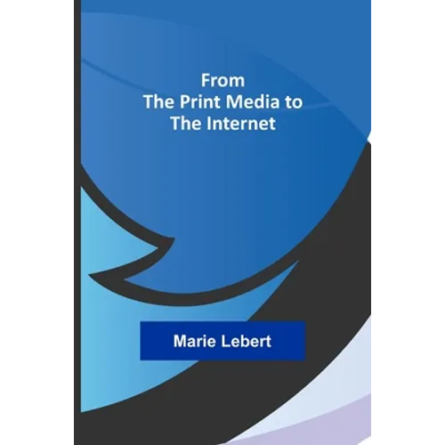 From the Print Media to the Internet - Paperback