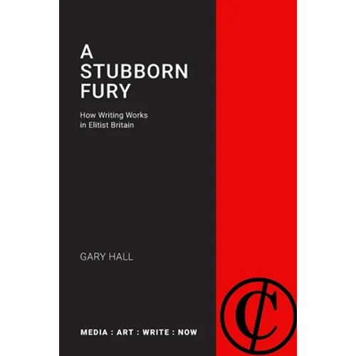 A Stubborn Fury: How Writing Works in Elitist Britain - Paperback