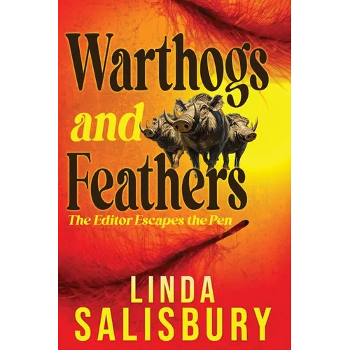 Warthogs and Feathers: The Editor Escapes the Pen - Paperback
