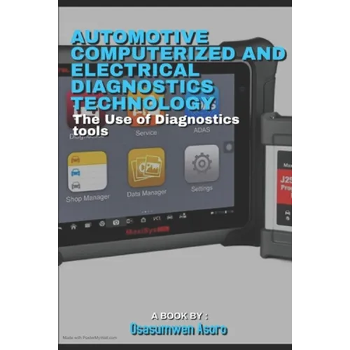 Automotive Computerized and Electrical Diagnostics Technology: The use of automotive diagnostic tools - Paperback