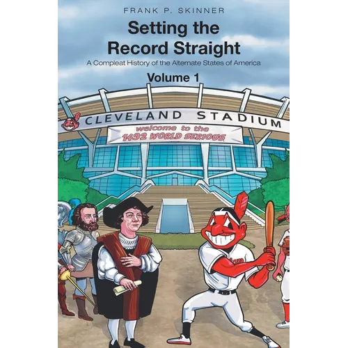 Setting the Record Straight: A Compleat History of the Alternate States of America - Paperback