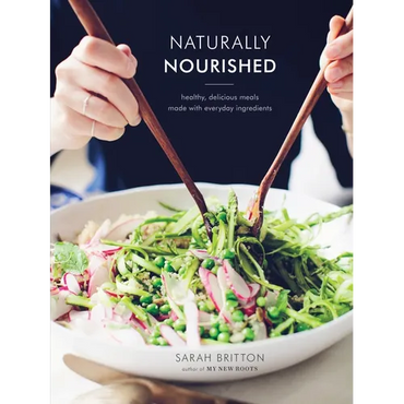 Naturally Nourished Cookbook: Healthy, Delicious Meals Made with Everyday Ingredients - Hardcover