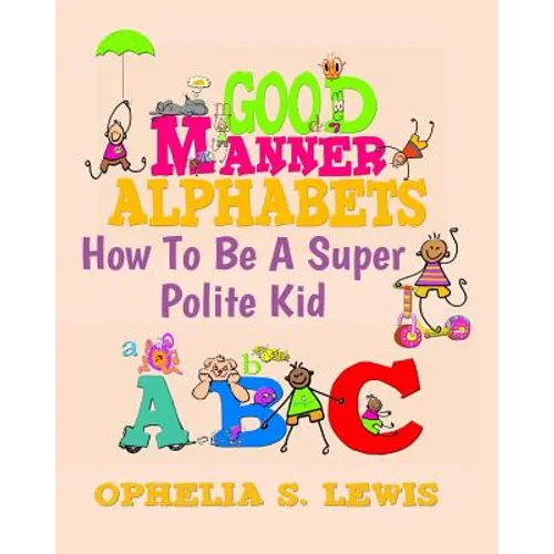 Good Manner Alphabets: how to be a super polite kid - Paperback