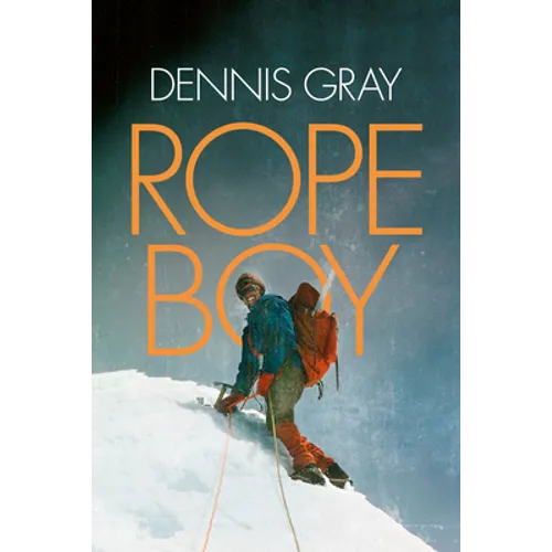Rope Boy: A Life of Climbing from Yorkshire to Yosemite - Paperback