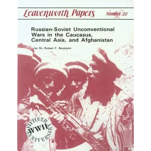Russian-Soviet Unconventional War in the Caucasus, Central Asia, and Afghanistan - Paperback
