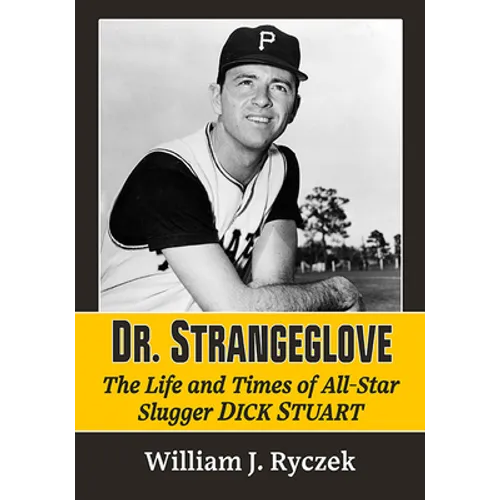 Dr. Strangeglove: The Life and Times of All-Star Slugger Dick Stuart - Paperback