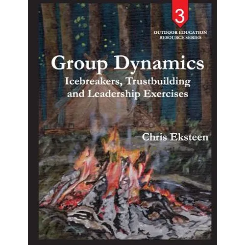 Group Dynamics: Icebreakers, team-building and leadership exercises - Paperback