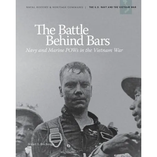 The Battle Behind Bars: Navy and Marine POWs in the Vietnam War - Paperback