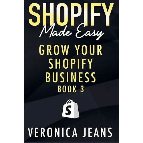 Grow Your Shopify Business - Paperback