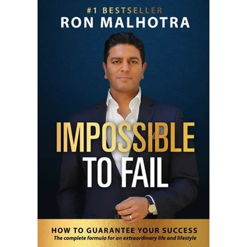 Impossible To Fail: How to guarantee your success - Hardcover