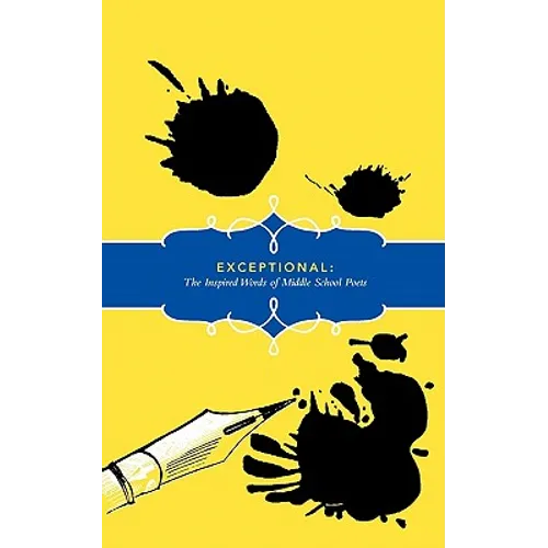 Exceptional: The Inspired Words of Middle School Poets - Paperback