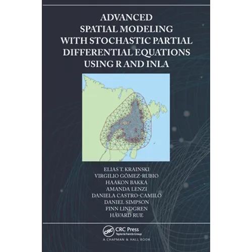 Advanced Spatial Modeling with Stochastic Partial Differential Equations Using R and INLA - Paperback