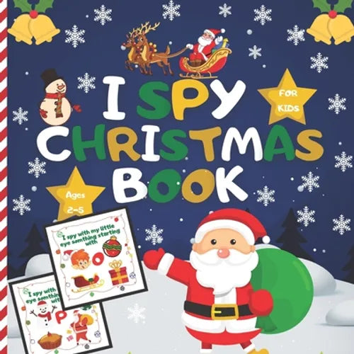 I spy christmas book For Kids Ages 2-5: A Fun Learning And Guessing Game Book, Great Christmas Gifts For Kids, Toddler &Preschool, Activity Book, All - Paperback
