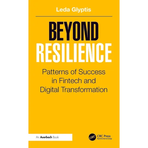 Beyond Resilience: Patterns of Success in Fintech and Digital Transformation - Hardcover
