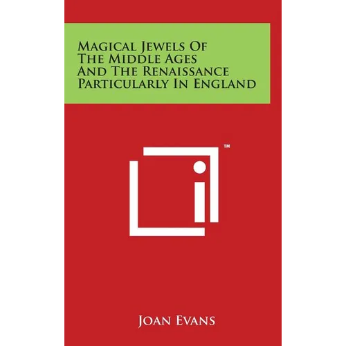 Magical Jewels Of The Middle Ages And The Renaissance Particularly In England - Hardcover