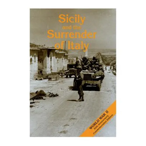 Sicily and the Surrender of Italy: The Mediterranean Theater of Operations - Paperback