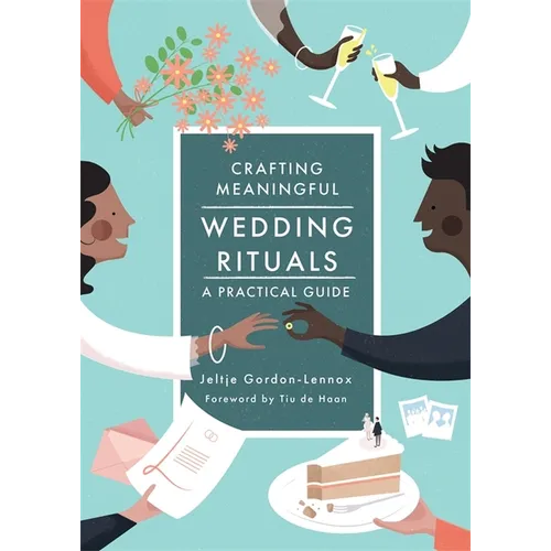 Crafting Meaningful Wedding Rituals: A Practical Guide - Paperback