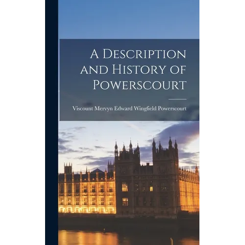 A Description and History of Powerscourt - Hardcover