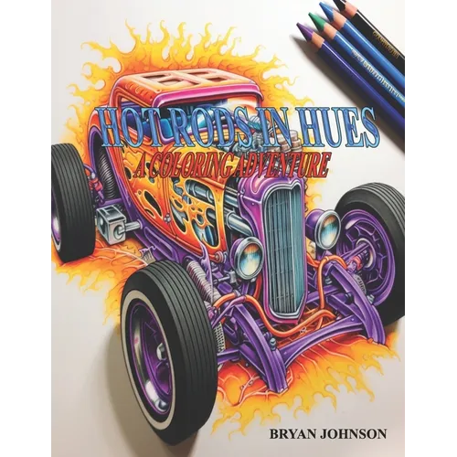 Hot Rod In Hues: A Coloring Adventure - Paperback