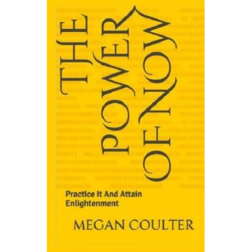 The Power Of Now: Practice It And Attain Enlightenment - Paperback