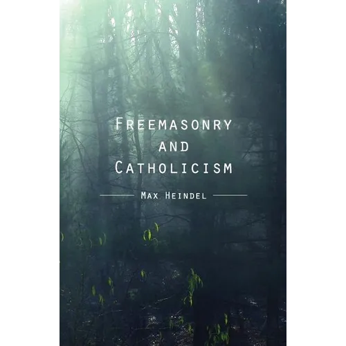 Freemasonry and Catholicism - Paperback