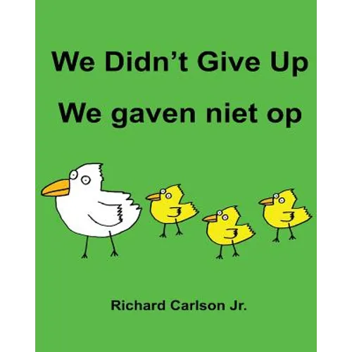We Didn't Give Up We gaven niet op: Children's Picture Book English-Dutch (Bilingual Edition) - Paperback