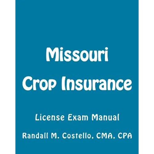 Missouri Crop Insurance: License Exam Manual - Paperback