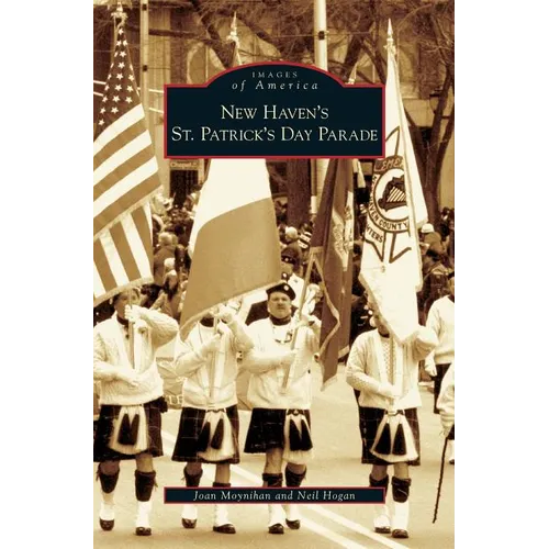 New Haven's St. Patrick's Day Parade - Hardcover
