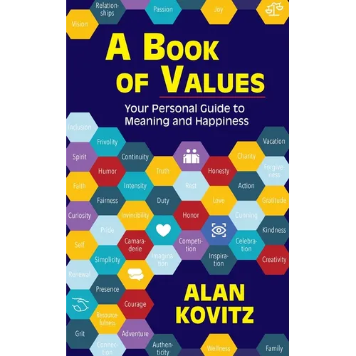 A Book of Values: Your Personal Guide to Meaning and Happiness: The - Paperback