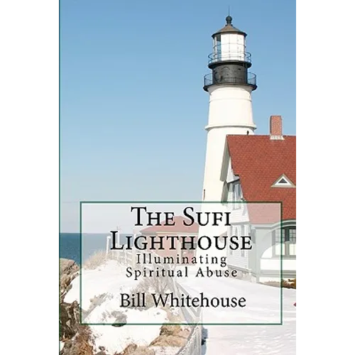 The Sufi Lighthouse: Illuminating Spiritual Abuse - Paperback