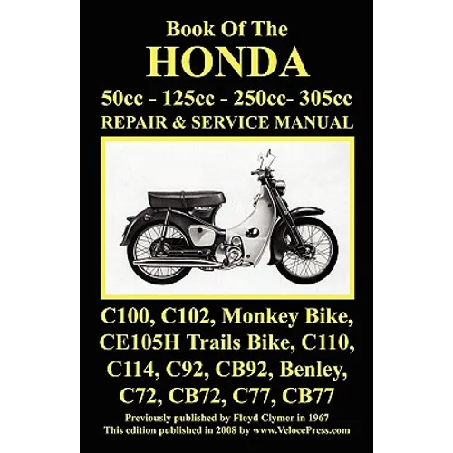 Honda Motorcycle Manual: ALL MODELS, SINGLES AND TWINS 1960-1966: 50cc, 125cc, 250cc & 305cc. - Paperback