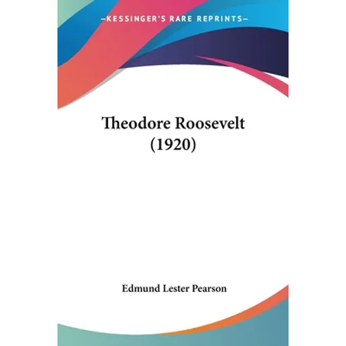 Theodore Roosevelt (1920) - Paperback