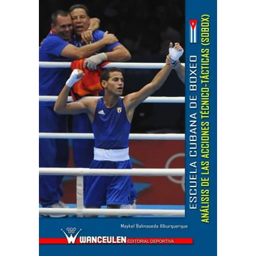 Escuela cubana de boxeo: analisis de las acciones tecnico-tacticas (SOBOX) - Paperback