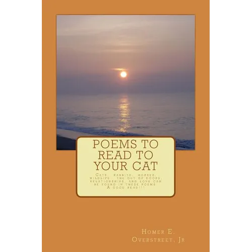 Poems to Read to Your Cat: Poems about cats, pets, wildlife, nature, love and life - Paperback