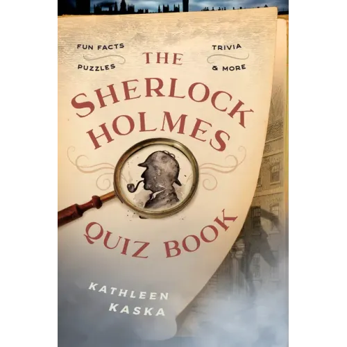 The Sherlock Holmes Quiz Book: Fun Facts, Trivia, Puzzles, and More - Paperback