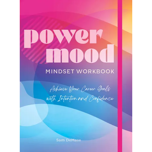 Power Mood Mindset Workbook: Achieve Your Career Goals with Intention and Confidence - Paperback