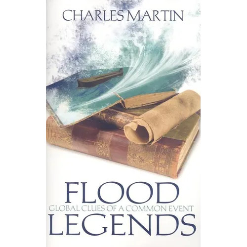 Flood Legends: Global Clues of a Common Event - Paperback
