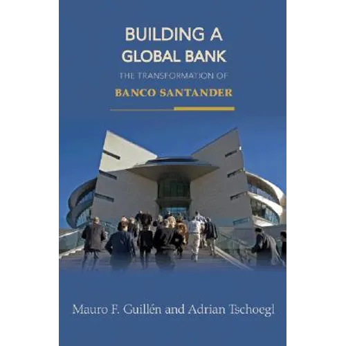 Building a Global Bank: The Transformation of Banco Santander - Hardcover