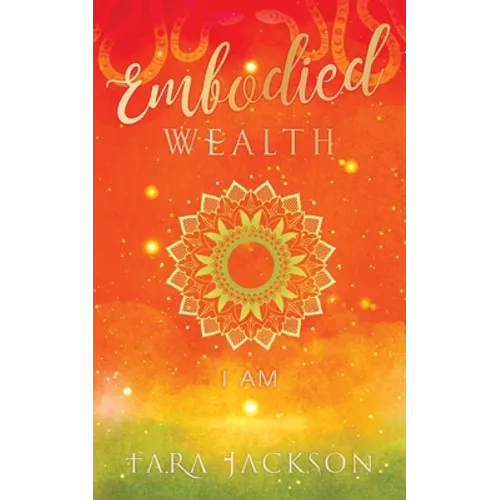 Embodied Wealth: I Am - Paperback