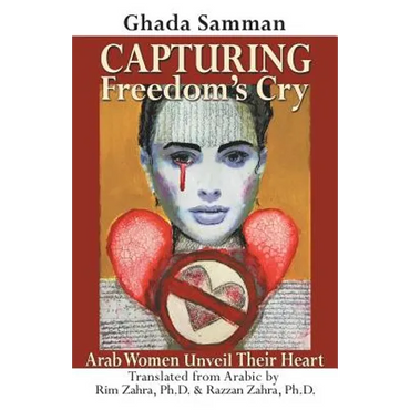 Capturing Freedom's Cry: Arab Women Unveil Their Heart - Paperback